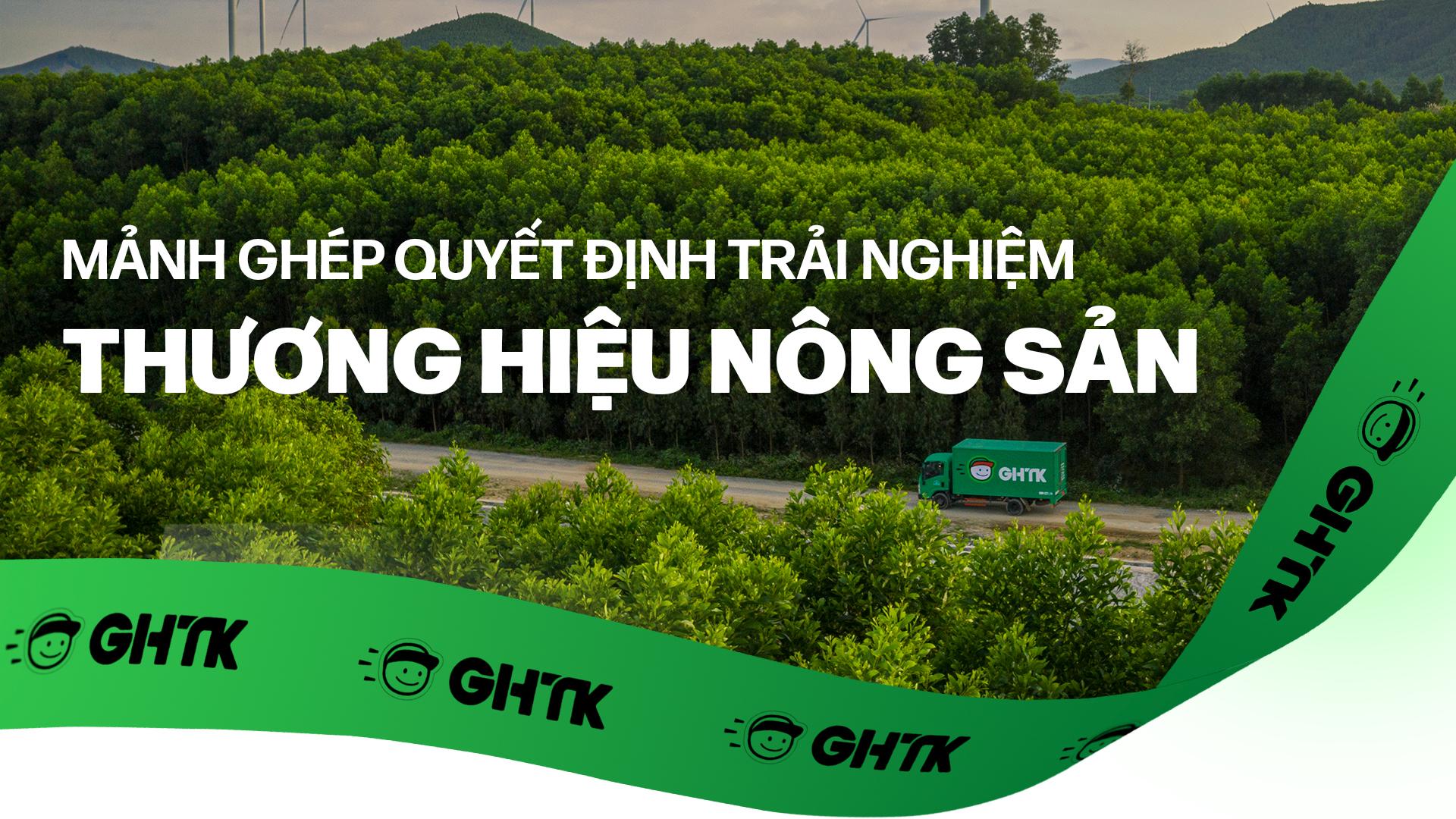 Mảnh ghép quyết định trải nghiệm thương hiệu nông sản