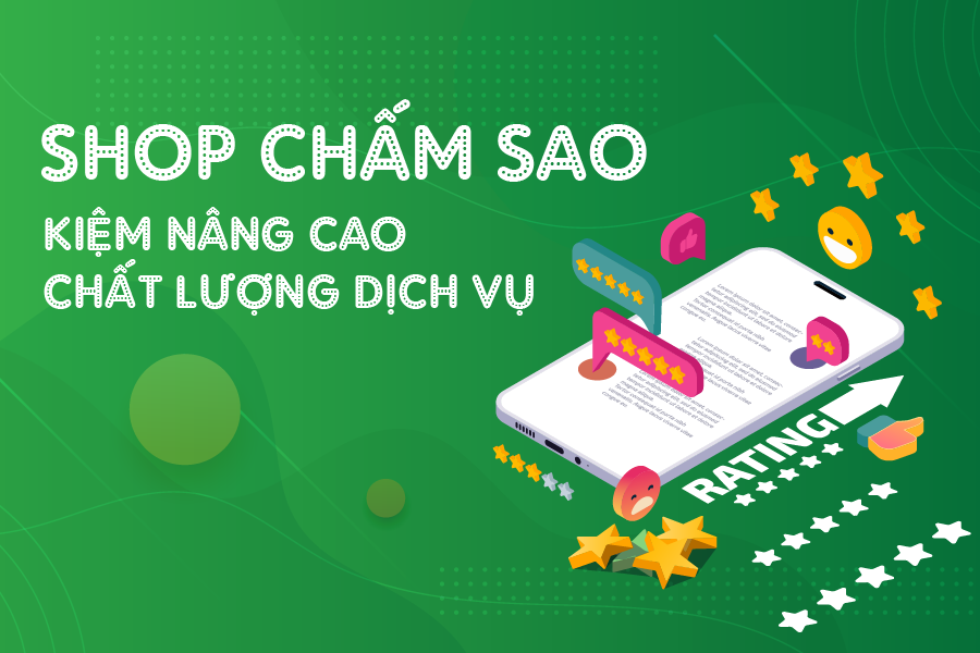 Shop chấm sao – Kiệm nâng cao chất lượng dịch vụ