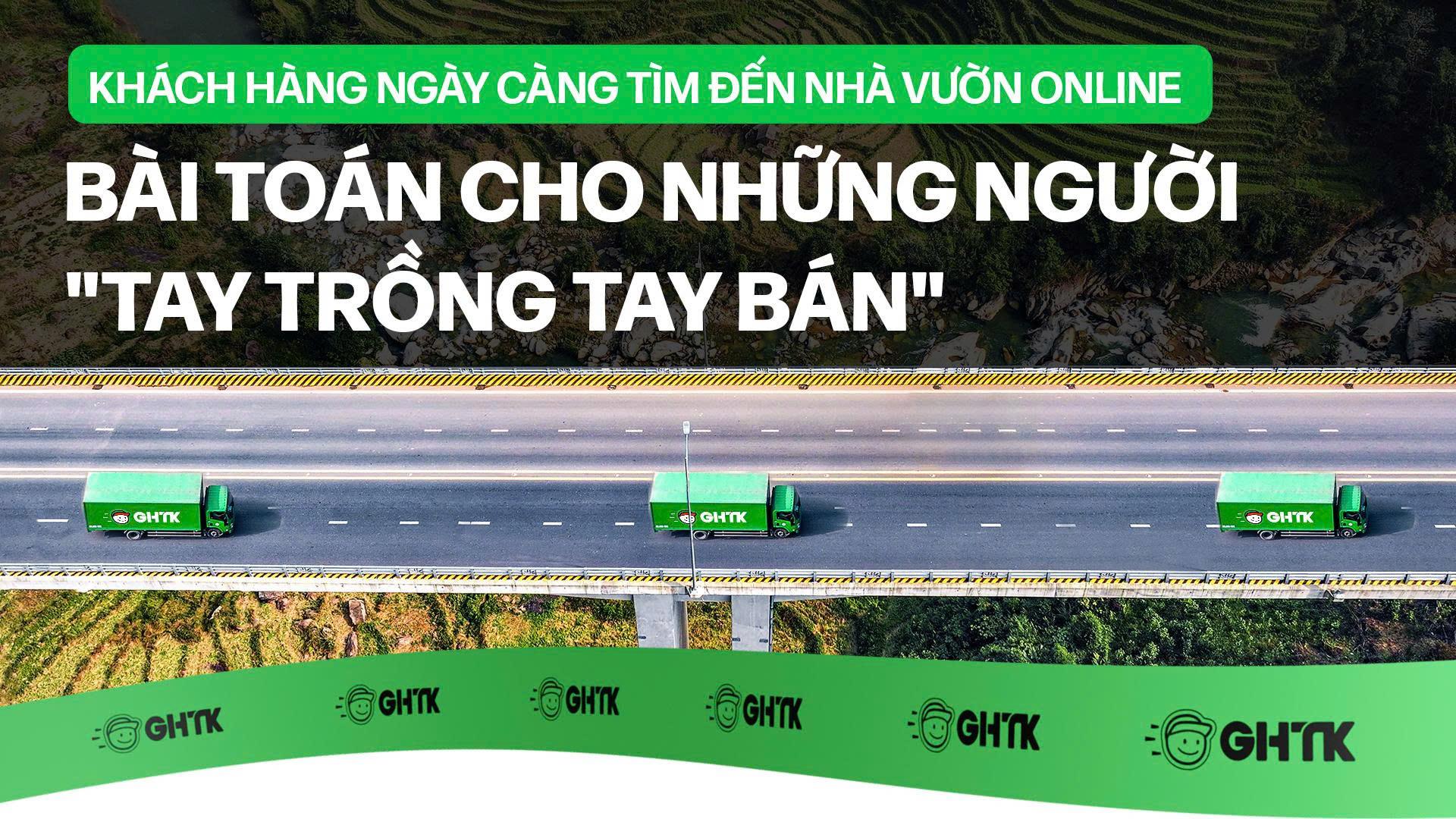Khách hàng ngày càng tìm đến nhà vườn online -  Bài toán cho những người "tay trồng tay bán"