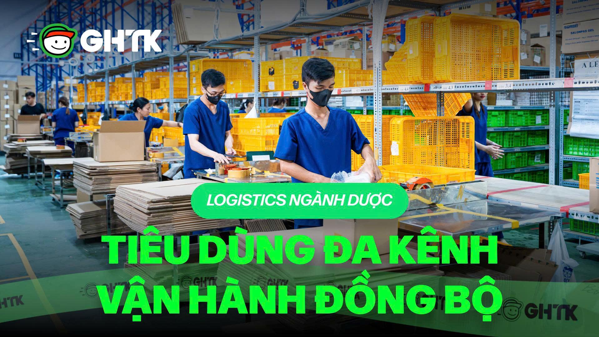 Logistics ngành dược: Tiêu dùng đa kênh  - Vận hành đồng bộ