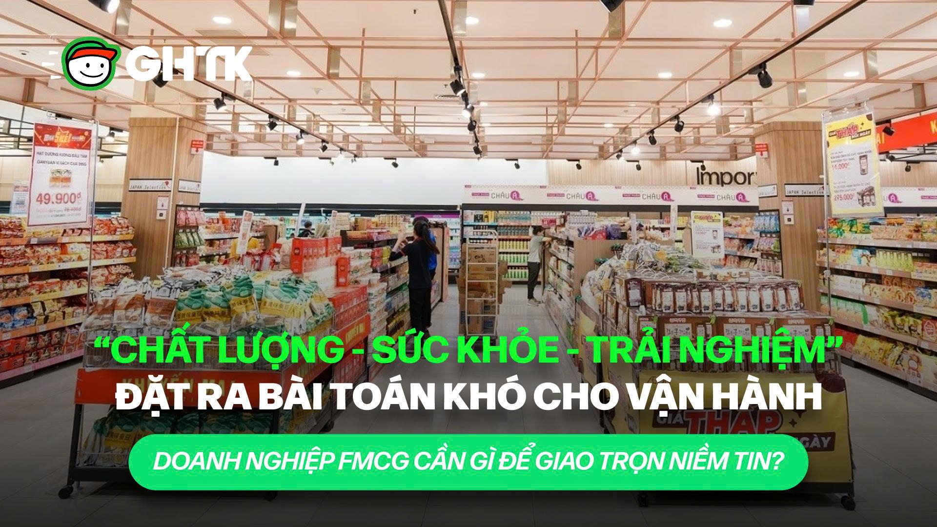 “Chất lượng - Sức khỏe - Trải nghiệm” đặt ra bài toán khó cho vận hành – Doanh nghiệp FMCG cần gì để giao trọn niềm tin?
