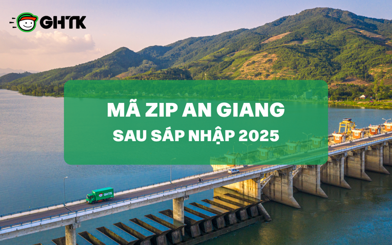 Cập nhật danh sách mã ZIP An Giang mới và đầy đủ nhất sau sáp nhập 2025