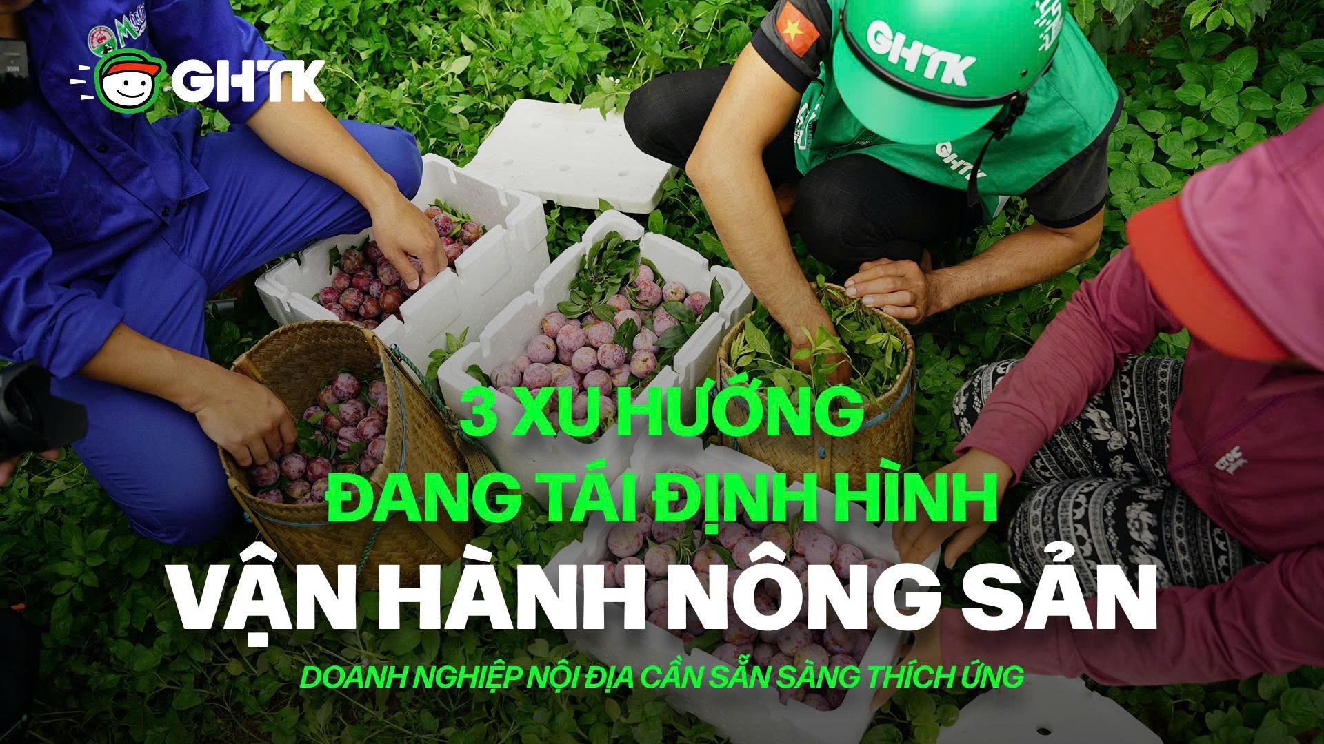3 xu hướng đang tái định hình vận hành nông sản – Doanh nghiệp nội địa cần sẵn sàng thích ứng