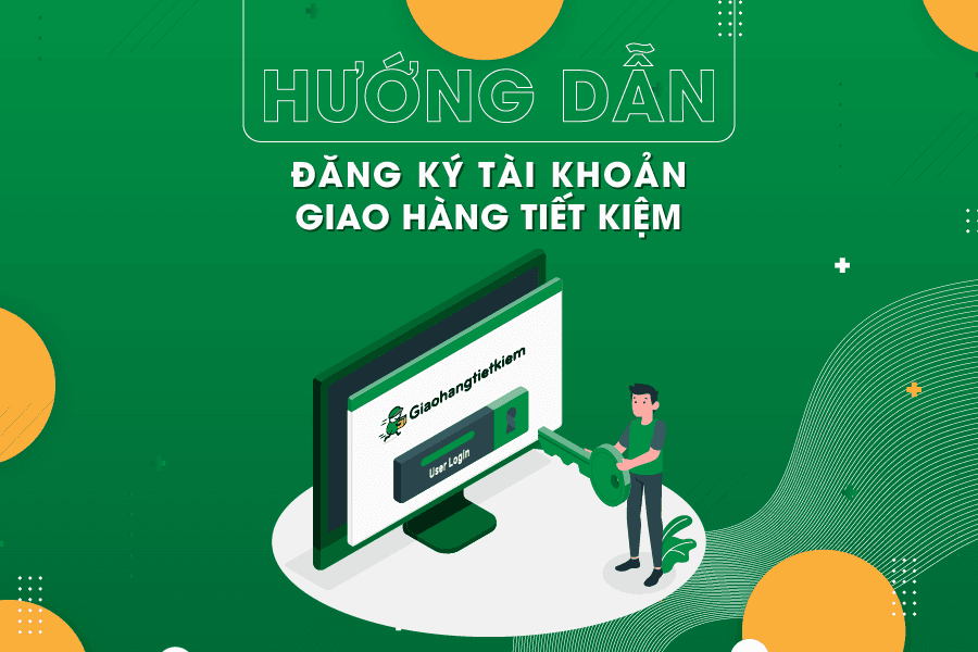 HƯỚNG DẪN ĐĂNG KÝ TÀI KHOẢN GIAO HÀNG TIẾT KIỆM