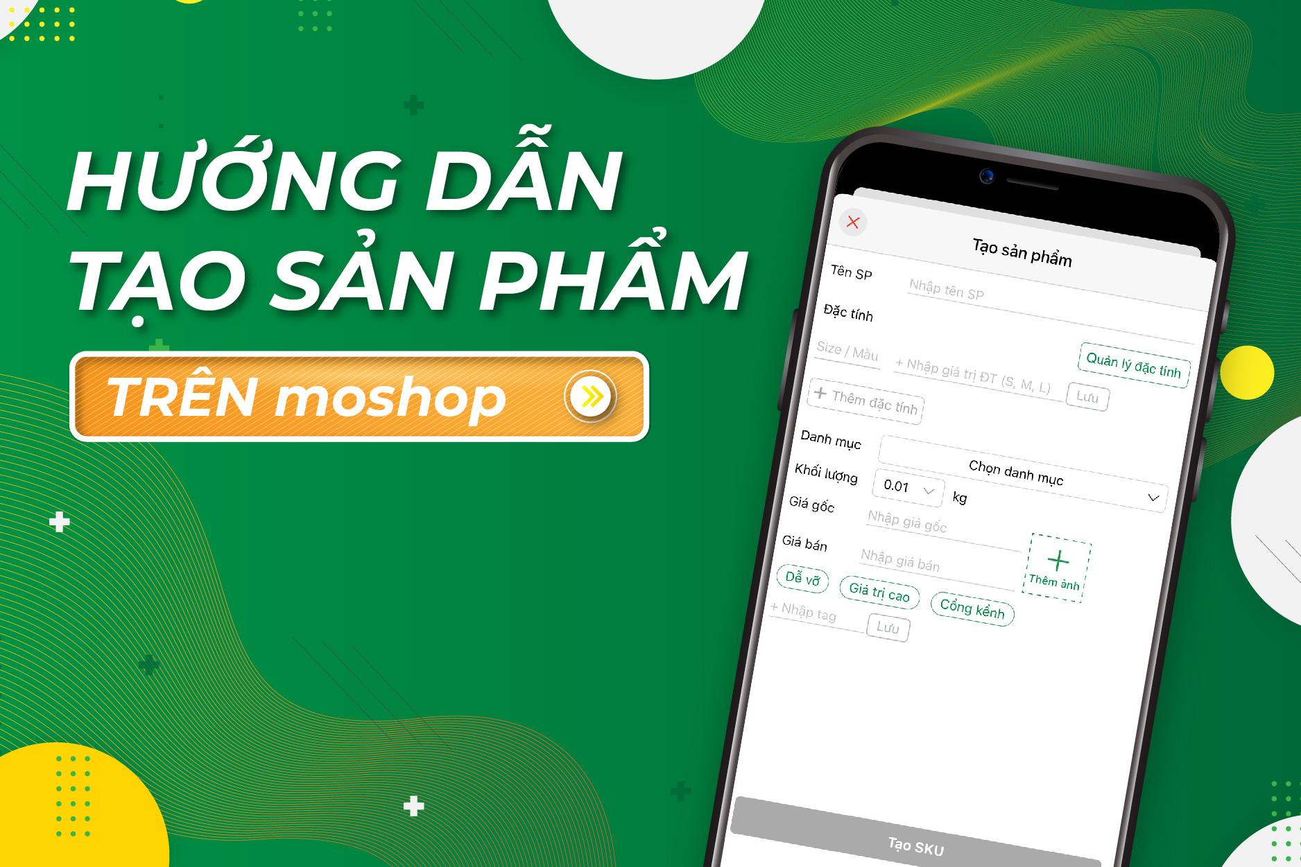 Hướng dẫn tạo sản phẩm trên moshop