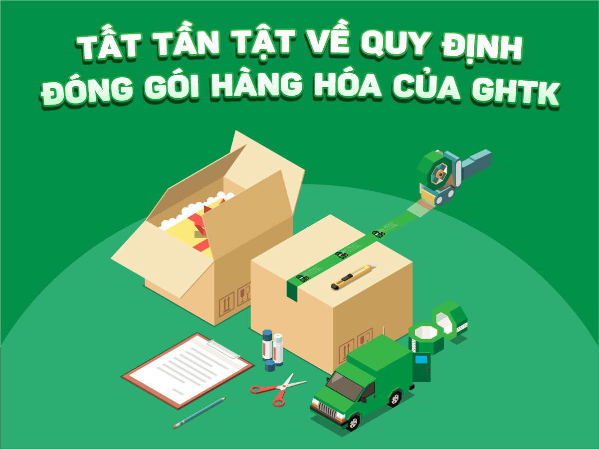 Tất tần tật về quy định đóng gói hàng hoá của GHTK