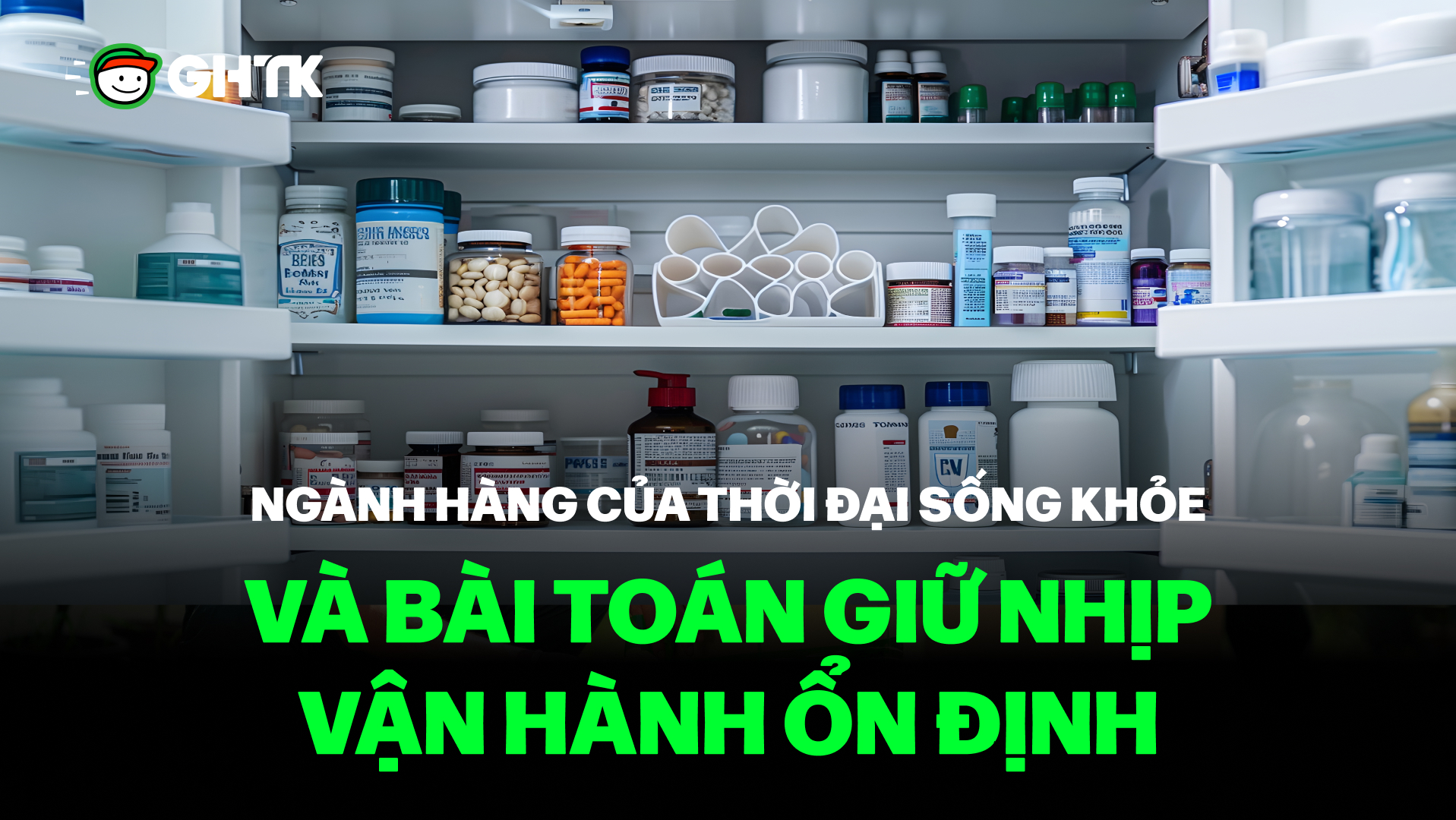 Ngành hàng của thời đại sống khỏe và bài toán giữ nhịp vận hành ổn định
