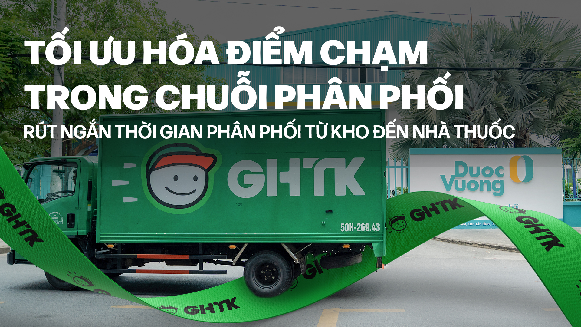 Tối ưu hóa điểm chạm trong chuỗi phân phối, rút ngắn thời gian phân phối từ kho đến nhà thuốc