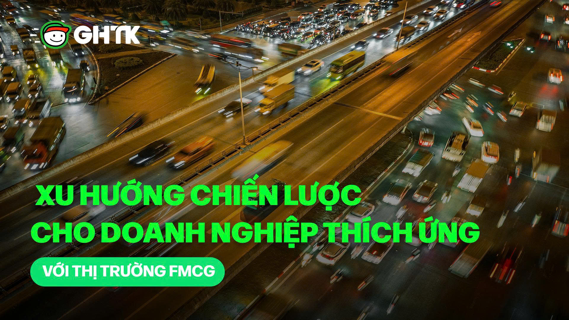 Xu hướng chiến lược cho doanh nghiệp thích ứng với thị trường FMCG